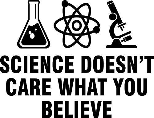 Bilim neye inandığını umursamıyor Vinil Çıkartması Tampon Duvar Dizüstü Pencere Sticker 5